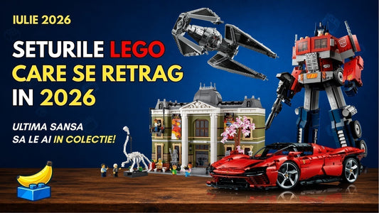 Seturile LEGO care se retrag in 2026 - update iulie 2026